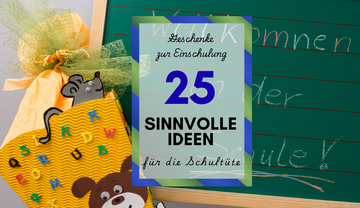 Geschenke zur Einschulung: 25 sinnvolle Ideen für die Schultüte