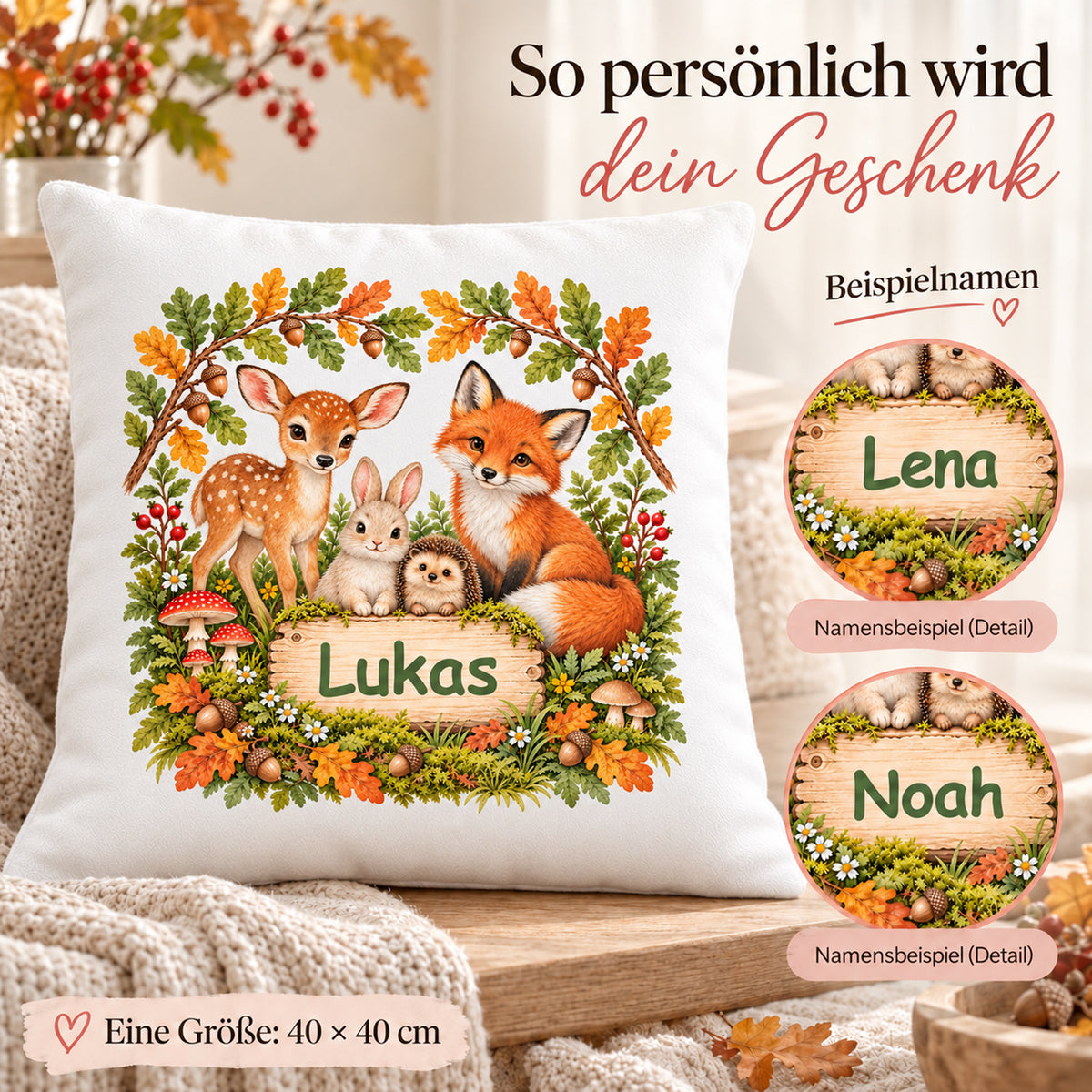Ein Waldtier-Kissen mit Namensbeispiel Lukas und zwei beschrifteten Namensdetailkreisen Lena und Noah; eine Größe 40 × 40 cm.