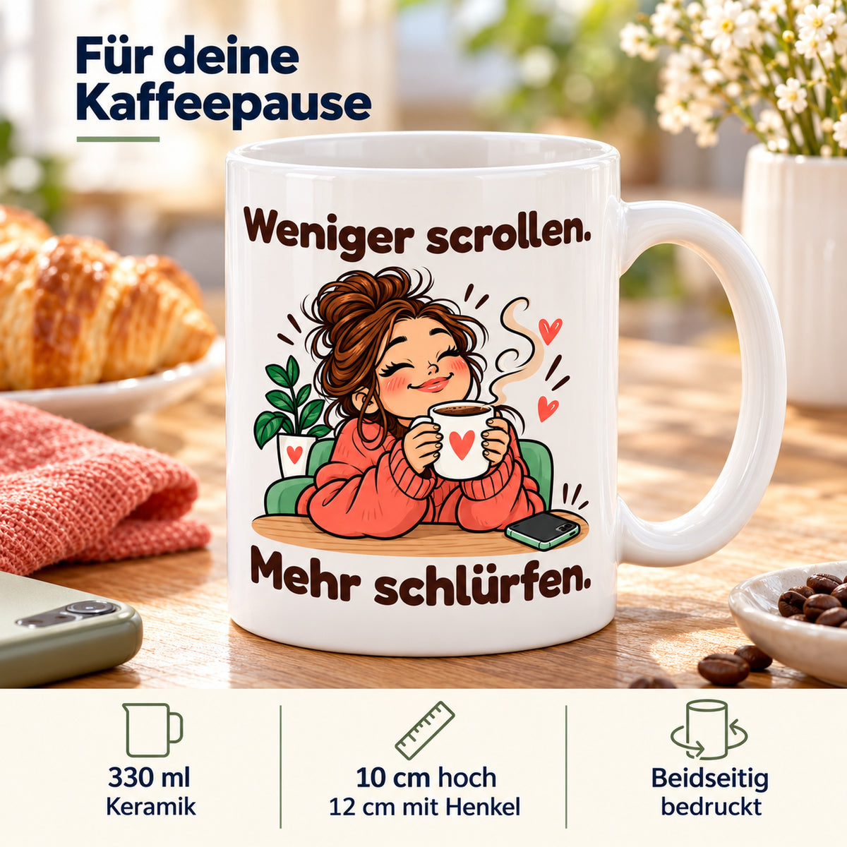 Produktdetails zur Tasse „Mehr schlürfen“: 330 ml, 10 cm Höhe, 12 cm mit Henkel und beidseitiger Druck.