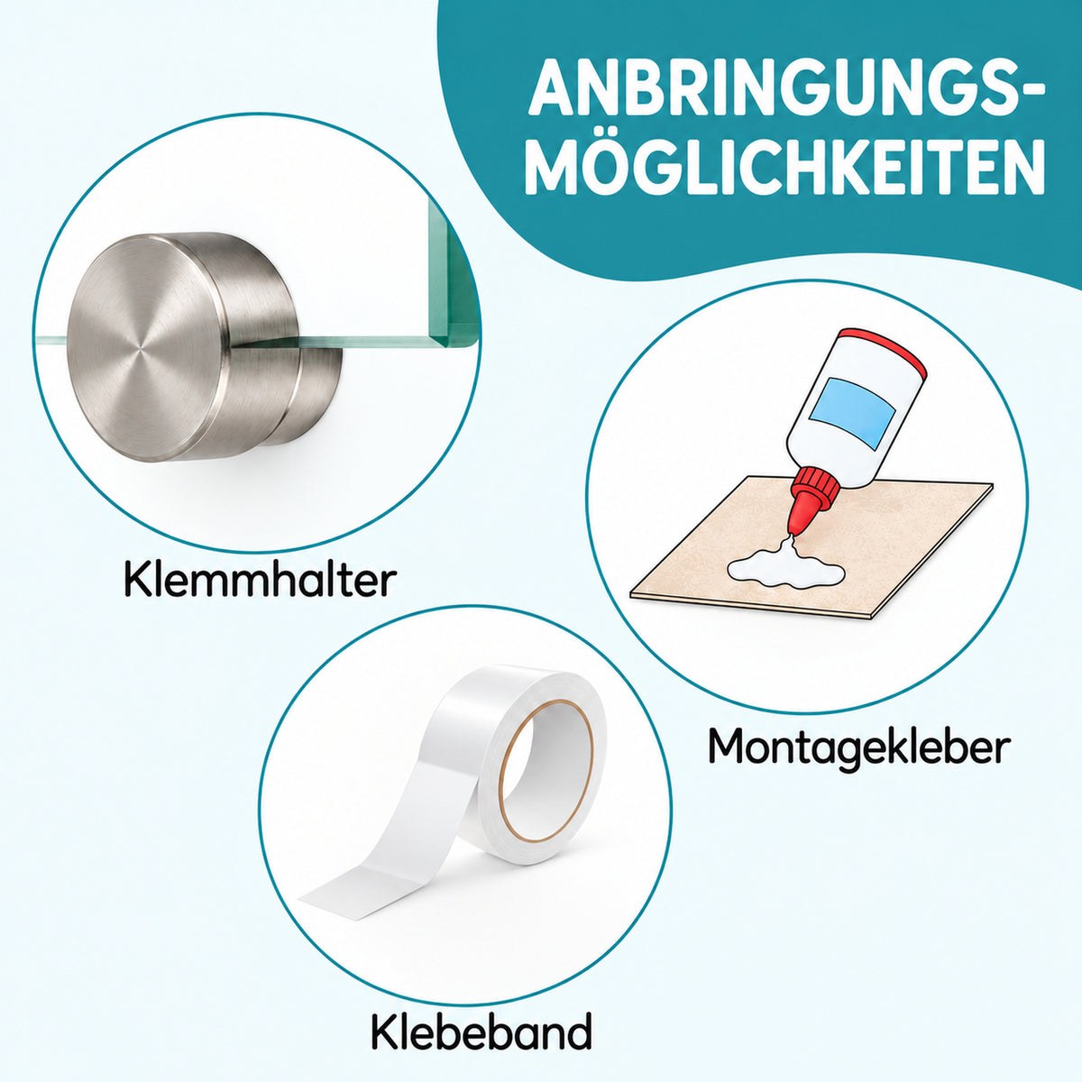 Drei Befestigungsmöglichkeiten: Klemmhalter, Montagekleber und Klebeband; nicht enthalten.