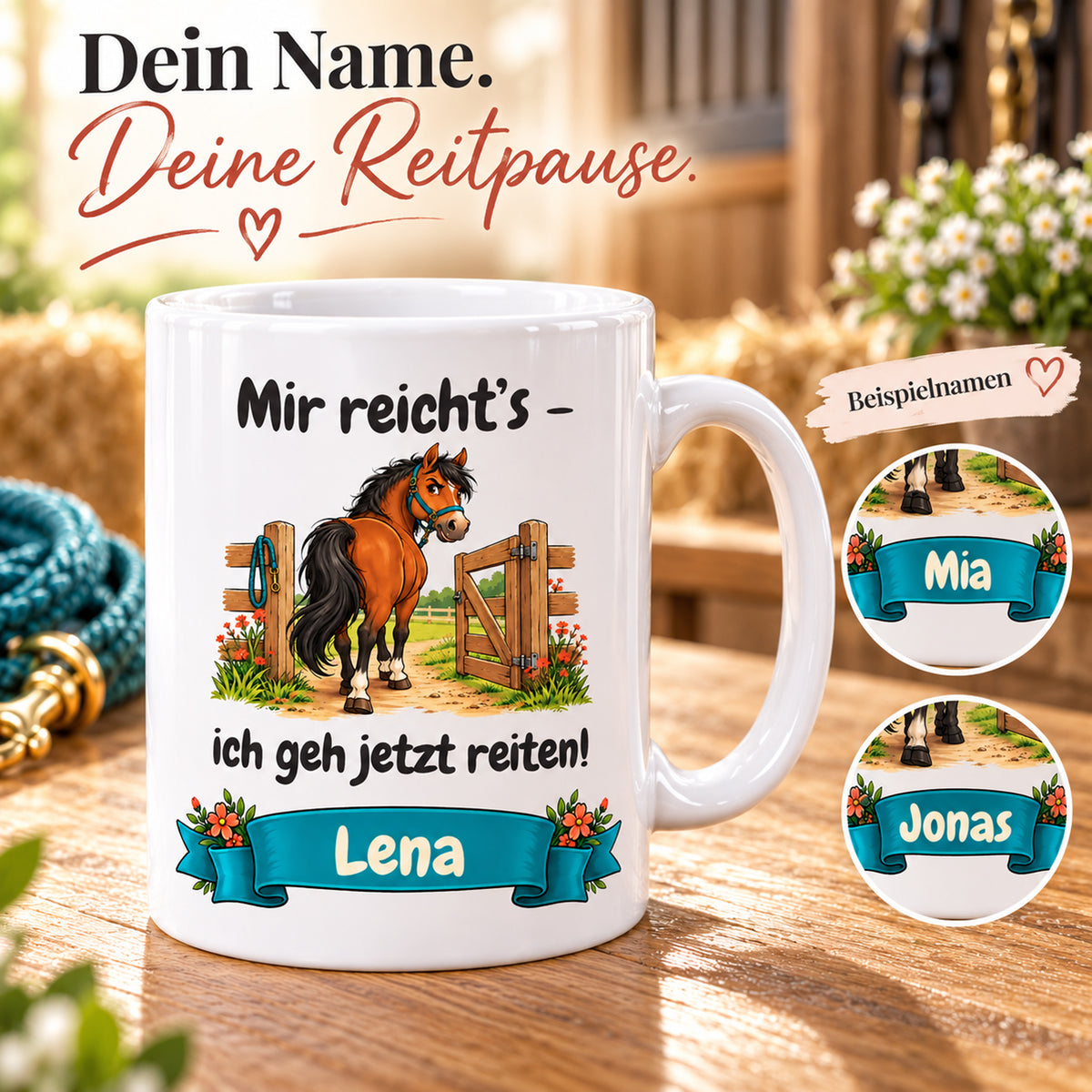 Weiße Pferdetasse mit Namen, braunem Pferd am Koppeltor und Spruch „Mir reicht’s – ich geh jetzt reiten!“, mit vergrößerten Namensbeispielen.