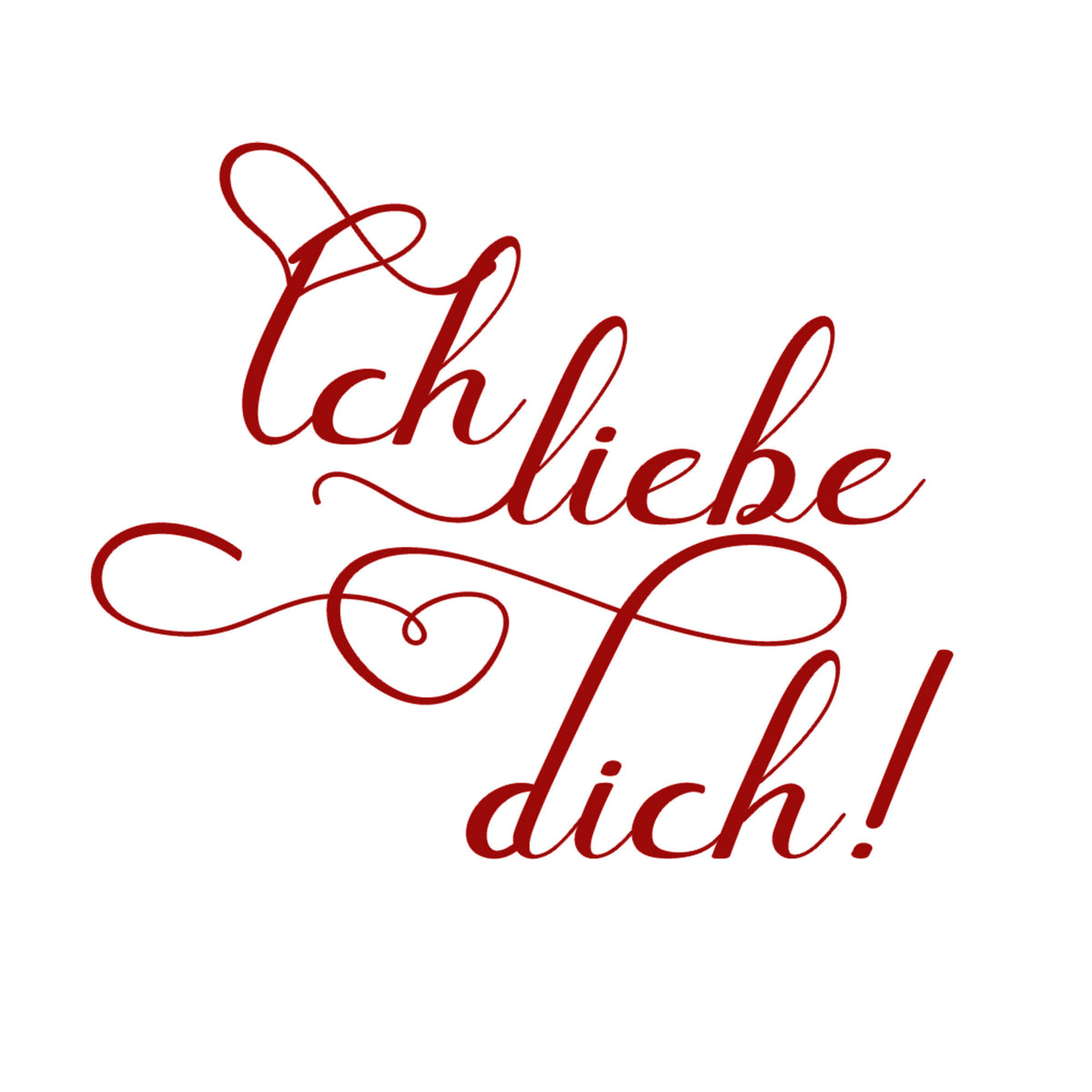 Ich liebe dich! in roter, geschwungener Schrift.