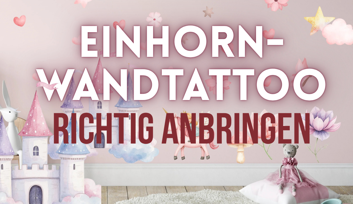 Einhorn-Wandtattoo richtig anbringen: Schritt-für-Schritt ohne Blasen und schiefe Kanten