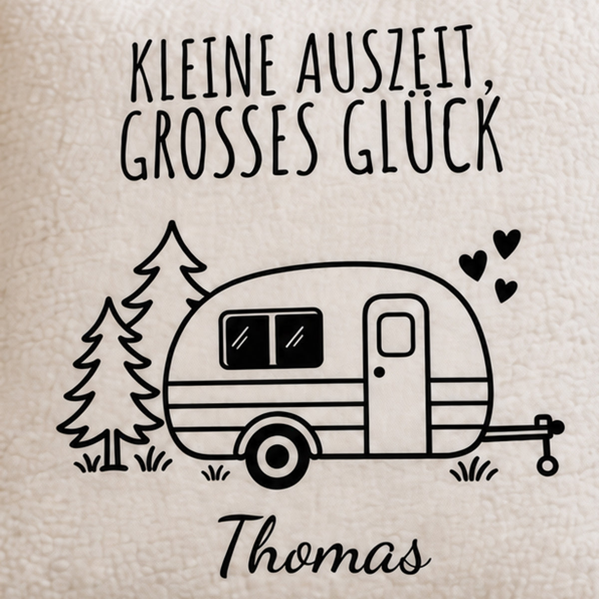 Motivdetail: Camping-Kissenbezug Kleine Auszeit, großes Glück, personalisiert mit Thomas