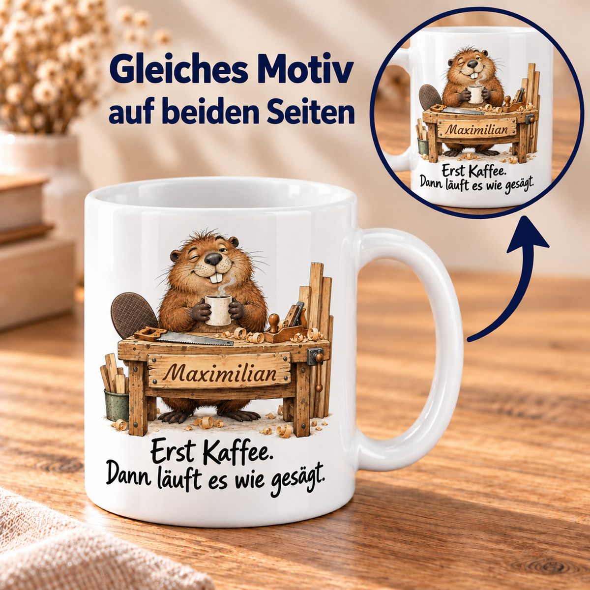 Tischlerei: weiße Tasse mit Biber-Berufsmotiv, Spruch und Beispielname Maximilian – beidseitiger Druck