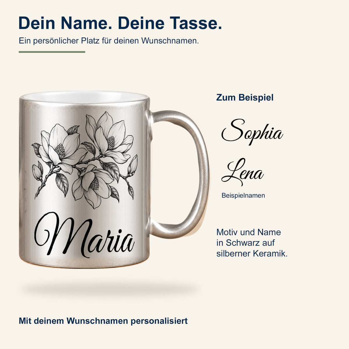 Silberne Tasse mit schwarzem Magnolienmotiv und verschiedenen Namensbeispielen zur Personalisierung.