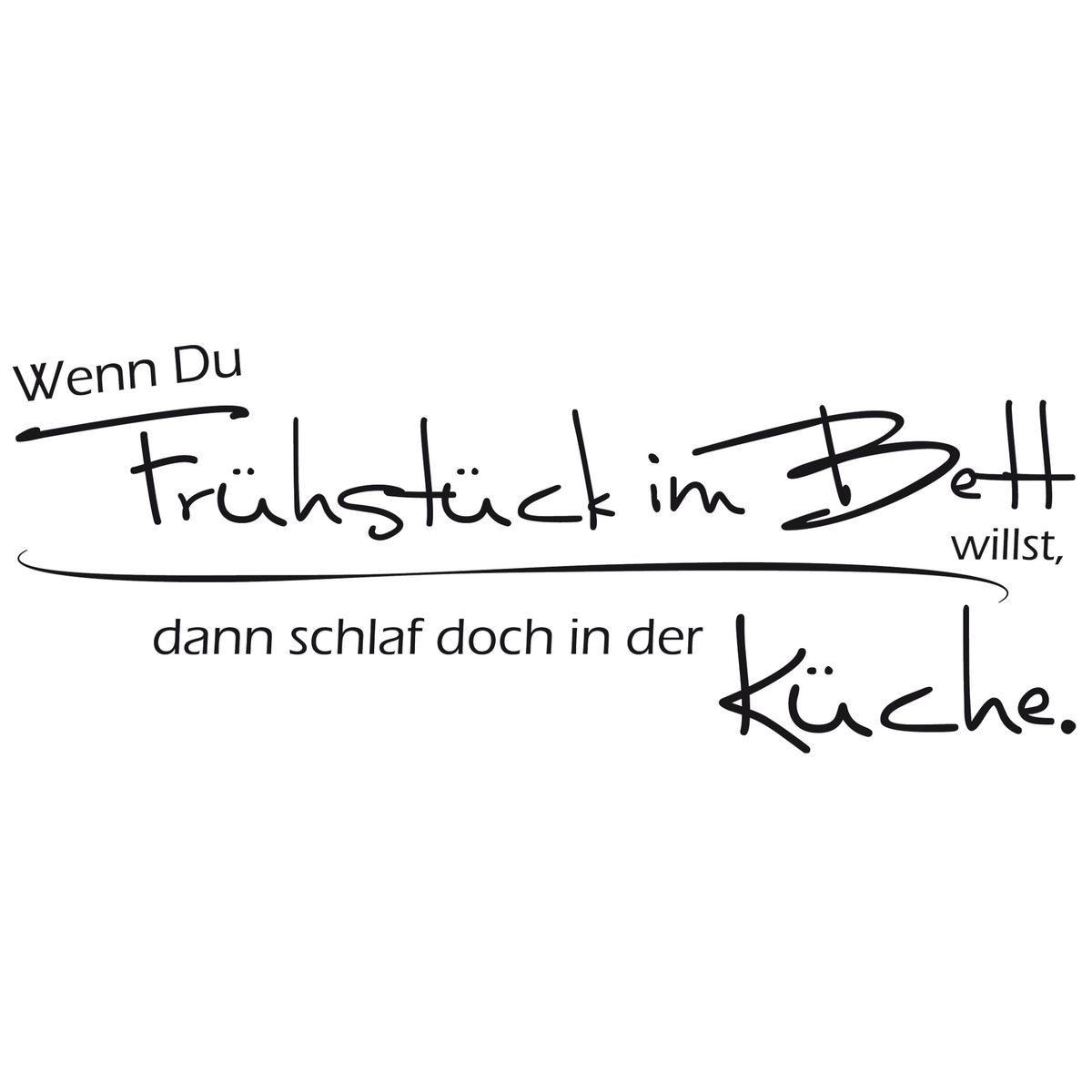 Schwarzer Schriftzug mit humorvollem Frühstücks-Spruch.
