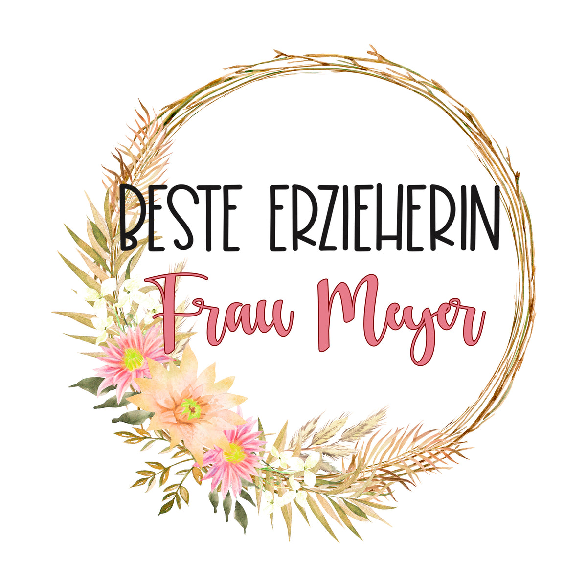 Beste Erzieherin Frau Meyer, florale Gestaltung, pastellfarben.