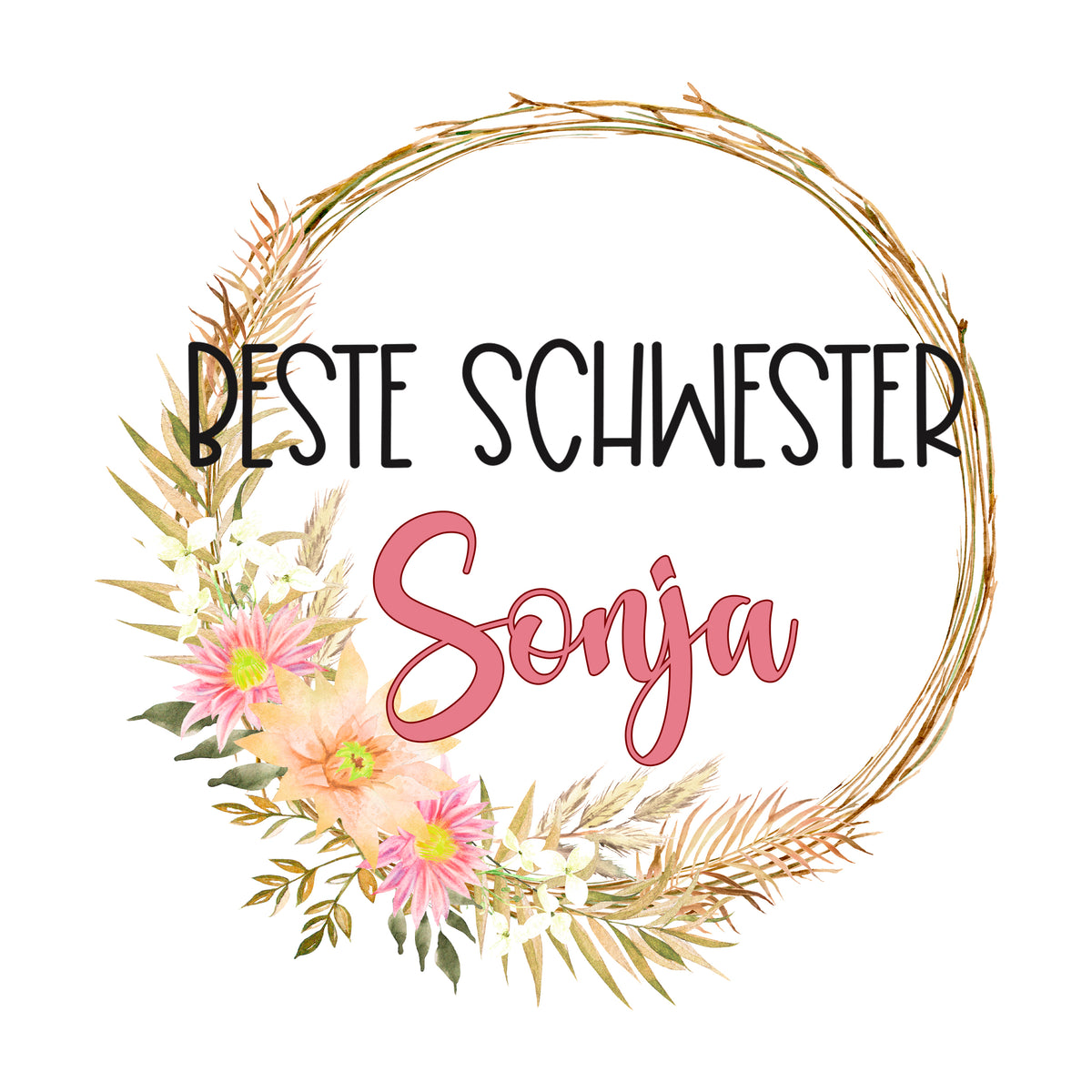 Beste Schwester Sonja, florale Elemente, rosa und grün.